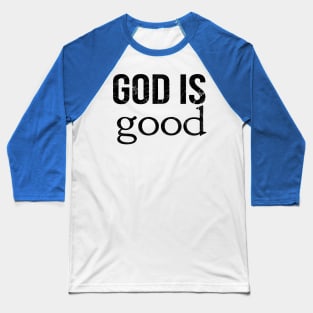 God Is Good Cool Motivational Christian Baseball T-Shirt